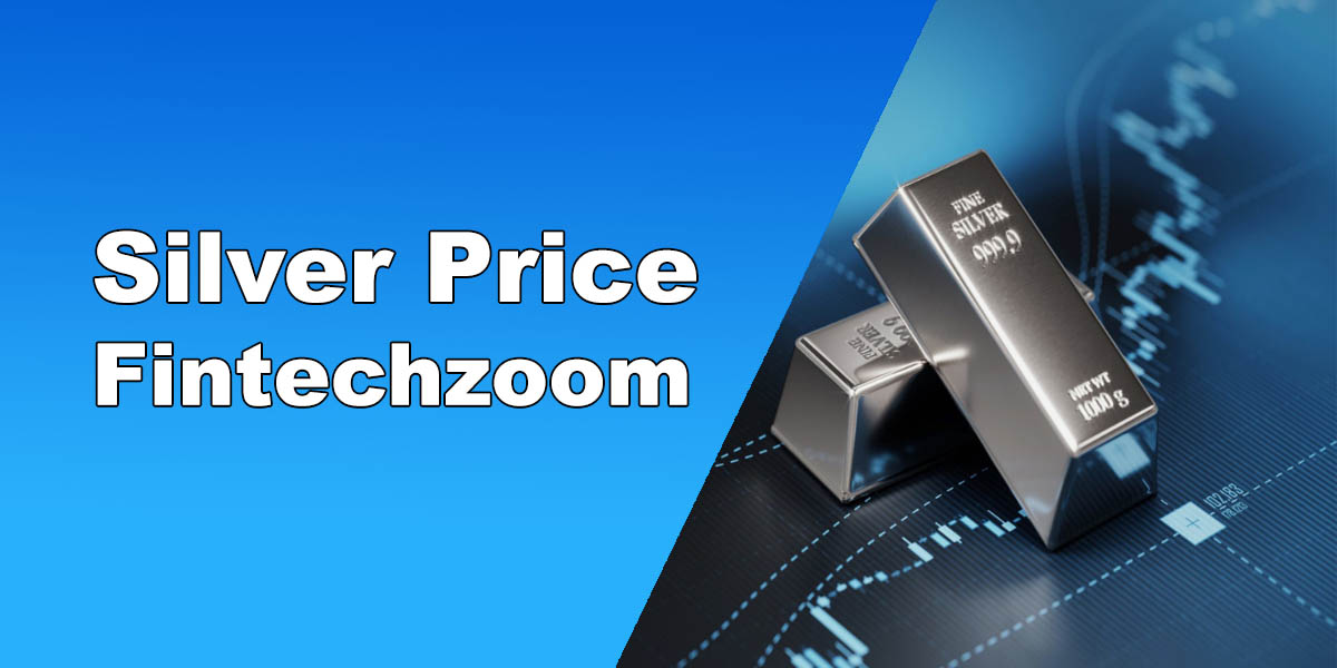 silver price fintechzoom`